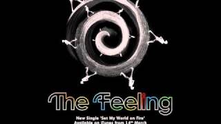 The Feeling-Set My World On Fire.wmv