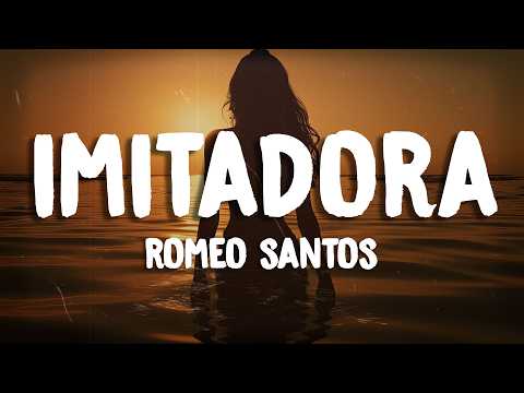Romeo Santos - Imitadora (Letra/Lyrics)