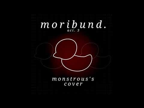 moribund. act 3 - instrumental cover