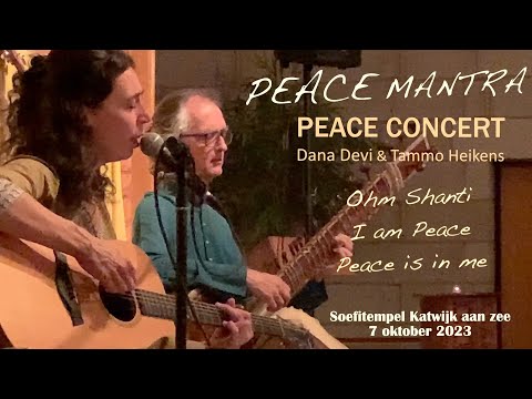 PEACE IN ME = PEACE IN THE WORLD ~ PEACE MANTRA ~ PEACE CONCERT ~ DANA DEVI & TAMMO HEIKENS