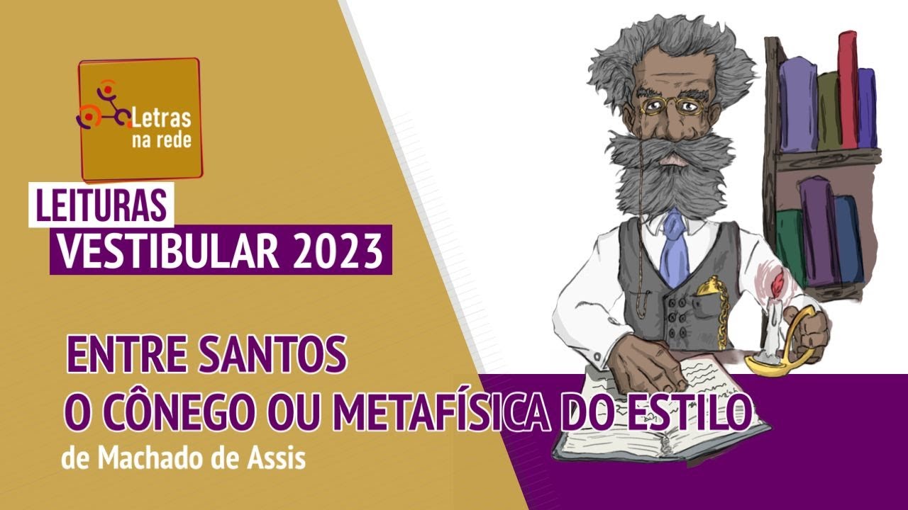 Várias Histórias: “Entre Santos” e “O Cônego ou Metafísica do Estilo”