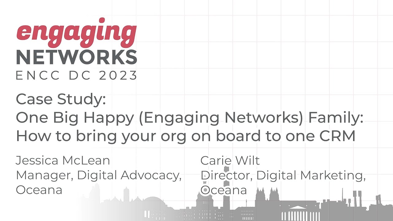 One Big Happy (Engaging Networks) Family: How to bring your org on board to one CRM