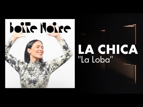 Quand La Chica interprète, en live, "La Loba".🐺