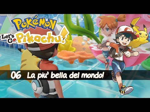 MISTY! LA PIÙ BELLA DEL MONDO! | POKEMON LET'S GO PIKACHU #6