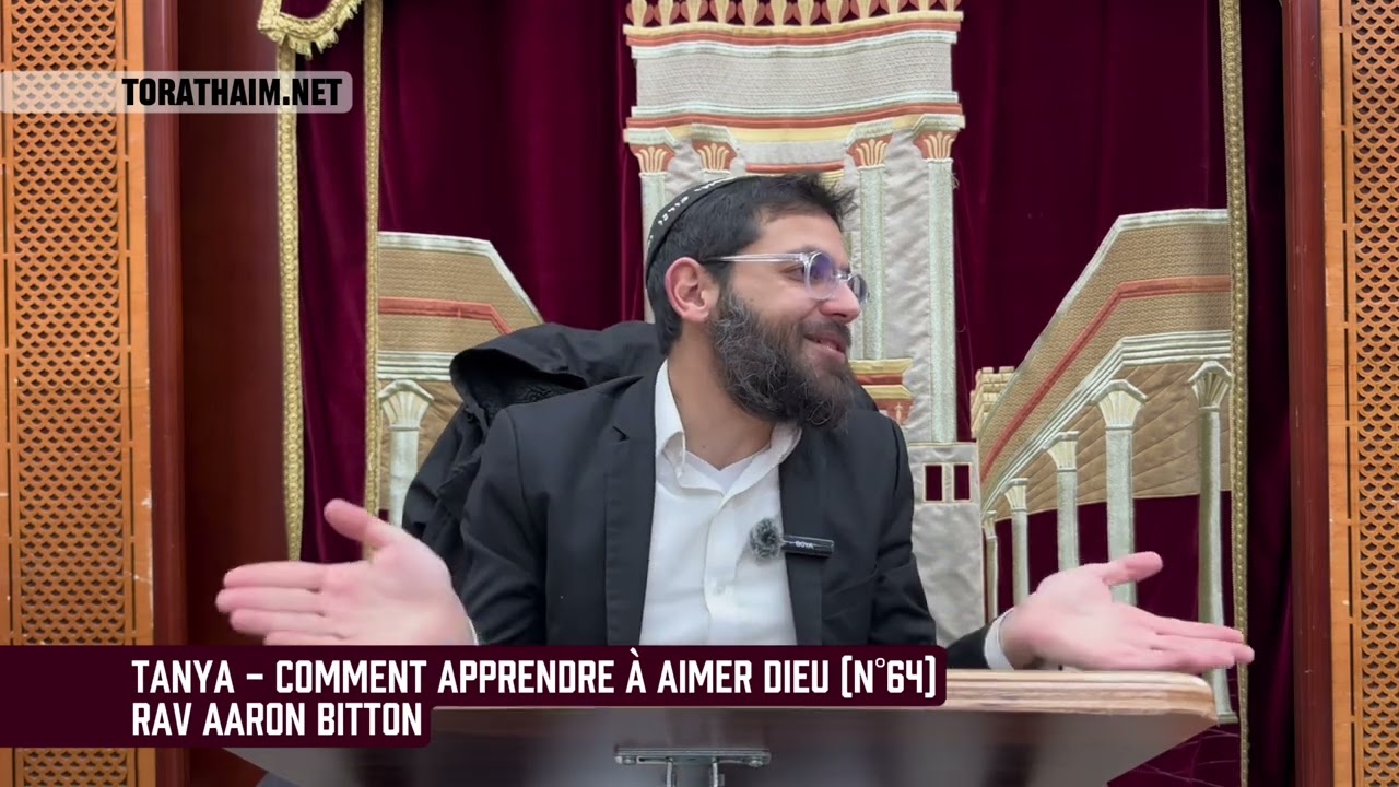 Tanya - comment apprendre à aimer Dieu (N°64) Rav Aaron Bitton