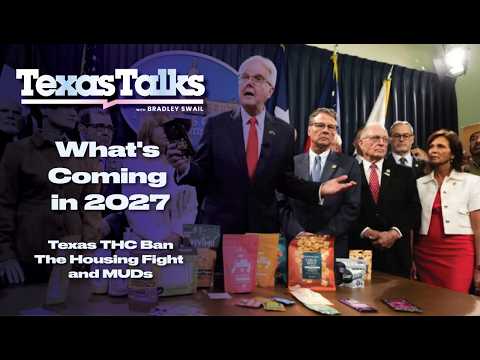 Ep. 120 - Texas THC Ban, the Housing Fight & MUDs — What's Coming in 2027