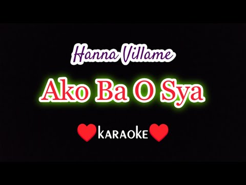 AKO BA O S'YA - karaoke Hanna Villame / Imelda Papin / tagalog karaoke videoke song
