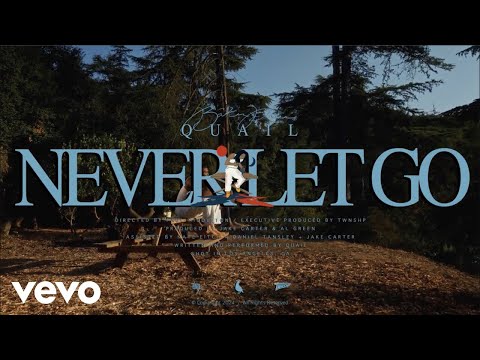 Quail - Never Let Go (Official Video)