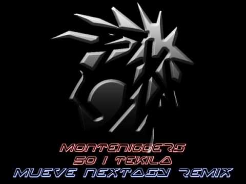 Monteniggers - So i tekila (Mueve Nextasy remix)