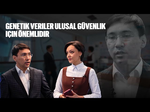 Maxat Zhabagin: Genetik veriler ulusal güvenlik için önemlidir