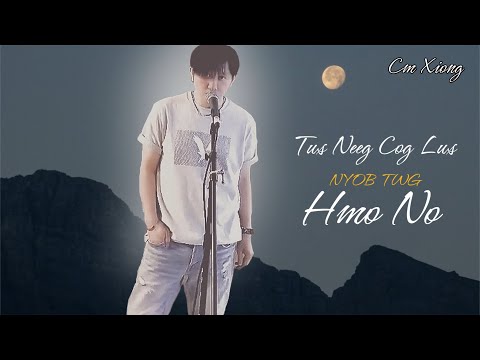 Nyob Twg Tus Neeg Cog Lus-CM XIONG rendition
