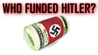 Who Funded Nazi Germany? German National Socialism Created By International Bankers