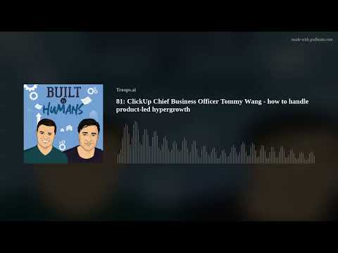 81: ClickUp Chief Business Officer Tommy Wang - YouTube