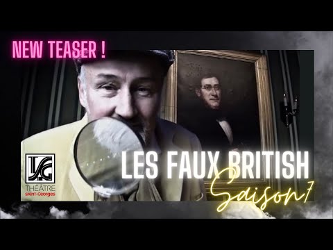 Les Faux British : teaser saison 7 - 3 Théâtre Saint-Georges