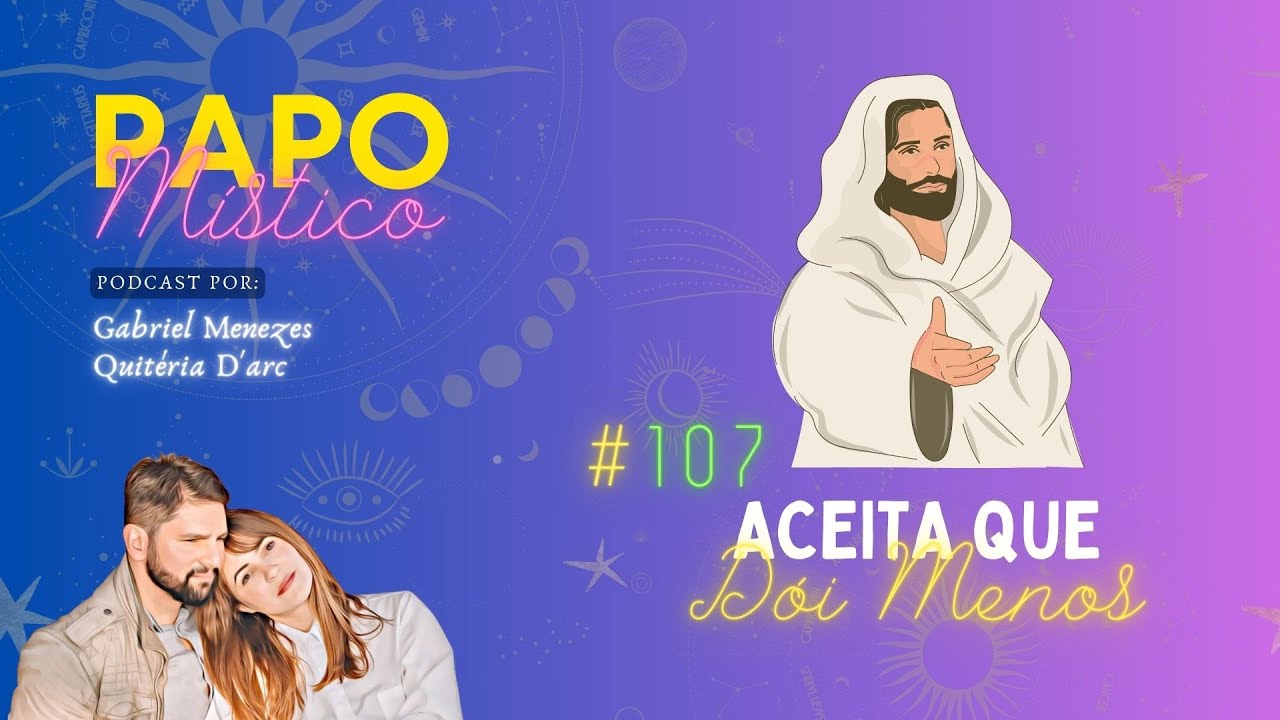 Aceita que Dói Menos: O Poder da Aceitação! [Papo Místico Podcast EP 107]