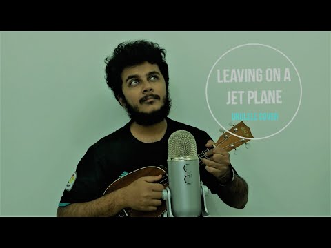 Kedar Gadgil Leaving On A Jet Plane (Ukulele Cover)