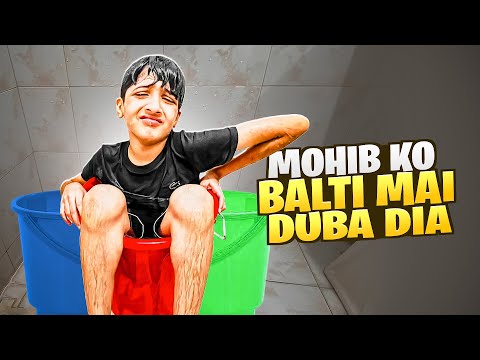 Mohib Ko Balti mai Duba Diya 😂😂