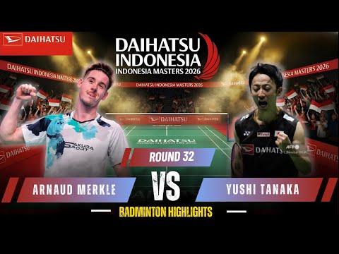 Arnaud MERKLE (FRA) vs Yushi TANAKA (田中湧士) | Indonesia Masters 2026 Badminton