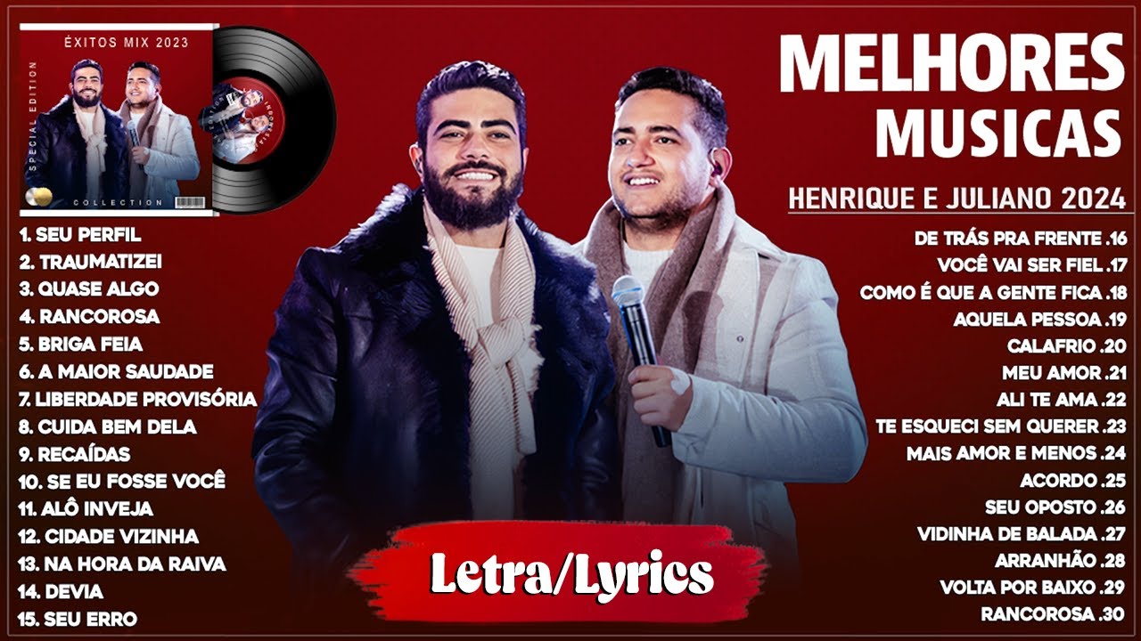 Henrique e Juliano 2024 (Letra) As Mais Tocadas do Henrique e Juliano Melhores e Músicas Novas 2024