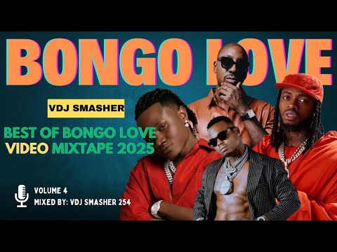 BEST OF BONGO LOVE VIDEO MIX 2025 VOL 4 - VDJ SMASHER 254 | KATAM, PAWA, JAY MELODY, BIEN, HARMONIZE