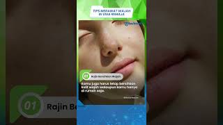 Tips Merawat Wajah di Usia Remaja Agar Kulit Sehat dan Bebas Kusam Biar Tampil Lebih Percaya Diri