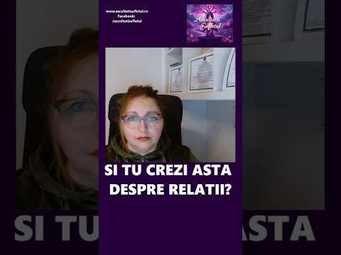 Si tu crezi asta despre relatii?