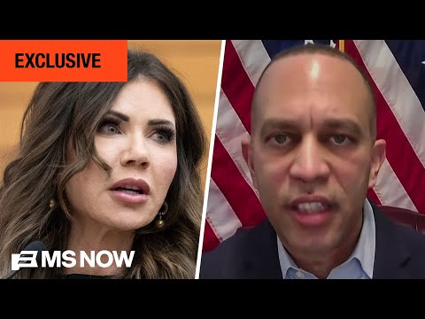 MS NOW EXCLUSIVE: Jeffries says Dems will try to impeach Noem if she's not fired
