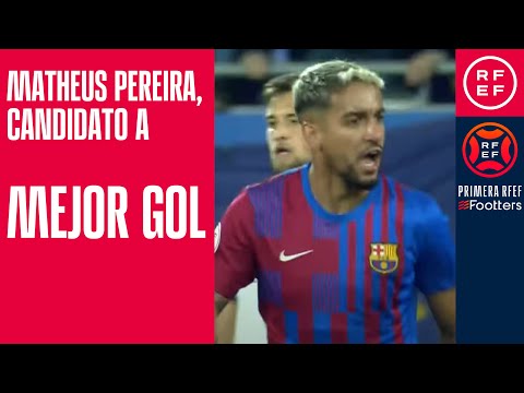 CANDIDATO MEJOR GOL I Matheus Pereira I FC Barcelona B | PrimeraRFEF I Jornada 21