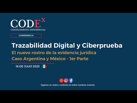 Trazabilidad Digital y Ciberprueba: El Nuevo Rostro de la Evidencia Jurídica