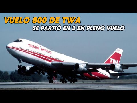 Vuelo 800 de Trans World Airlines (TWA) - Boeing 747 explota a los 12 minutos del despegue