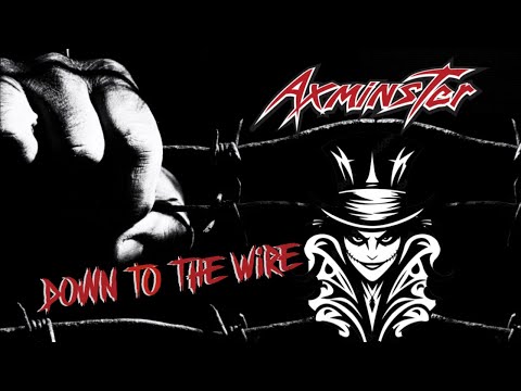 Axminster -Down To The Wire (Official Video)