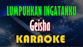 Download lagu Geisha - Lumpuhkan Ingatanku [Karaoke] KN7000 mp3