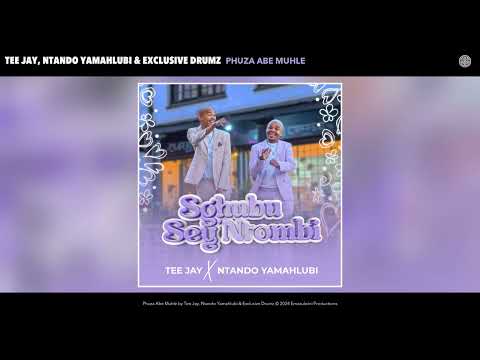Tee Jay, Ntando Yamahlubi & Exclusive Drumz - Phuza Abe Muhle (Official Audio) (feat. Romeo Makota)