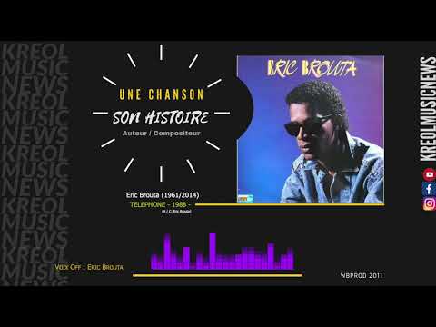 [ Une Chanson - Son Histoire ] Eric Brouta( 1961/2014) / Téléphone