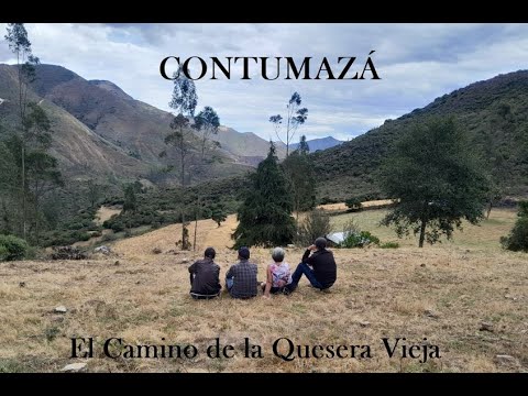 Contumazá, el camino de la Quesera Vieja