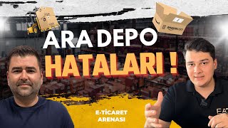 E-TİCARET ARENASI/ Buğra Toplusoy "ARA DEPO SORUNLARI!"
