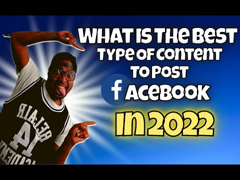 What Is The Best Type Of Content To Post On Facebook In 2022