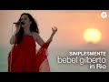 Bebel Gilberto | Simplesmente | Bebel Gilberto In Rio (Ao Vivo)