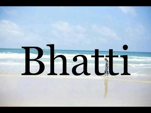 How To Pronounce Bhatti🌈🌈🌈🌈🌈🌈Pronunciation Of Bhatti