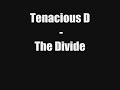 The Divide - Tenacious D