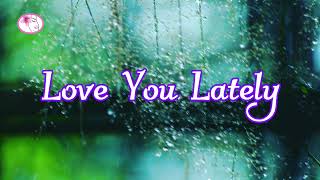 Love You Lately ~ Daniel Powter