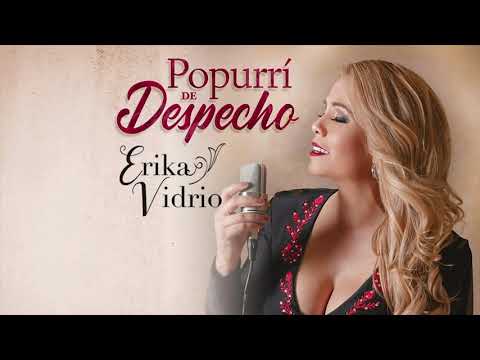 POPURRÍ DE DESPECHO #1- ERIKA VIDRIO