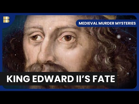 Edward II Murder Mystery - Medieval Murder Mysteries - S01 EP02 - History Documentary