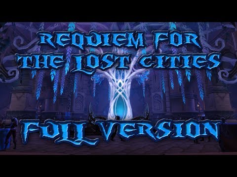 Requiem for the Lost Cities H Full Version - WoW: Legion Music