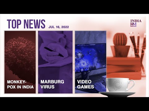 First Monkeypox Case in India, and More