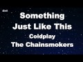 Something Just Like This The Chainsmokers Coldplay Karaoke With Guide Melody Instrumental