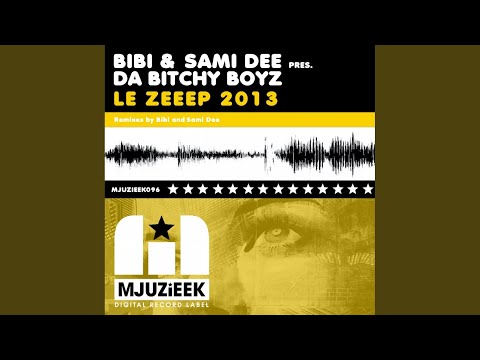 Le Zeeep '13 (Bibi's Better Days Mix Sami Dee's Edit)