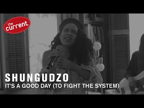 Shungudzo - It's a good day (to fight the system) (live performance for The Current)