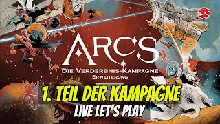Arcs - DIe Verderbnis-Kampagne - Teil 1 · Live Let's Play mit Flo, Vinz & Ben