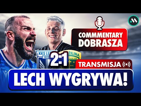 LECH POZNAŃ - MSK ŻILINA 2:1: DOBRASZ KOMENTUJE!